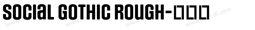 Social Gothic Rough字体转换